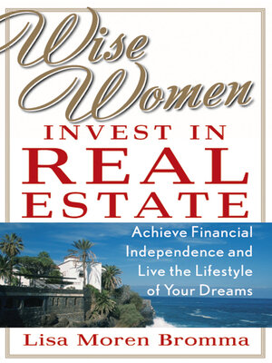 cover image of Wise Women Invest in Real Estate